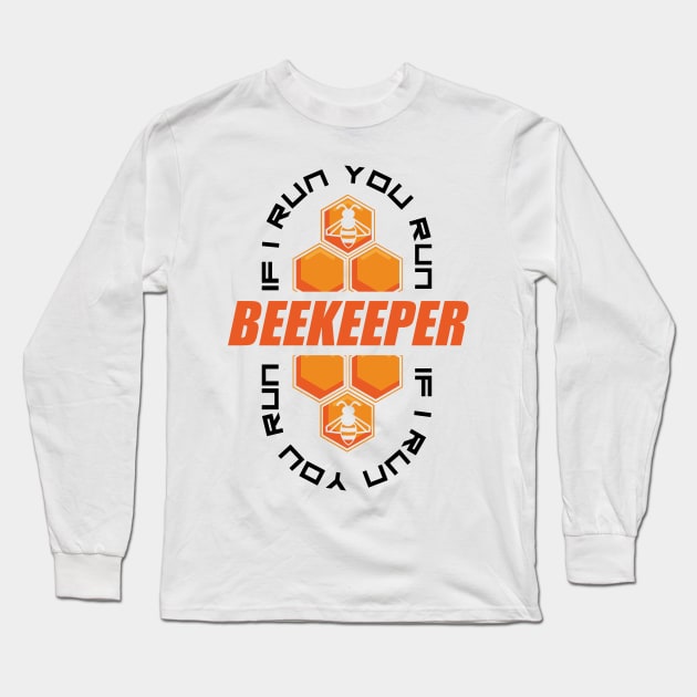 Beekeeper, If I Run You Run Long Sleeve T-Shirt by A-Buddies